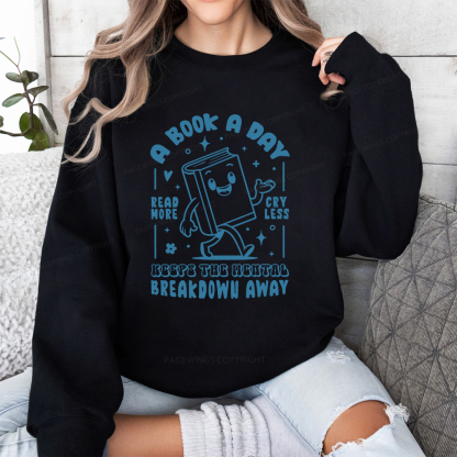 Pagewings A Book A Day Keeps The Mental Breakdown Away Unisex Classic Sweatshirt