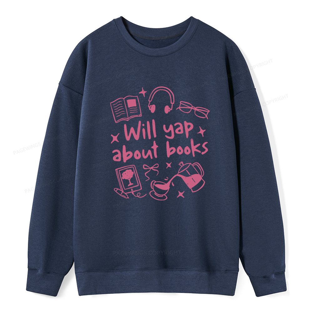 Pagewings Will Yap About Books Unisex Classic Sweatshirt