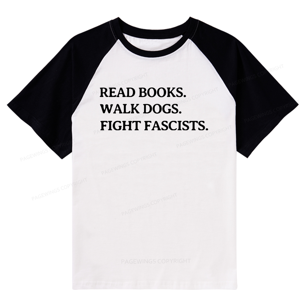 Pagewings Read Books Walk Dogs And Fight Raglan T-shirt