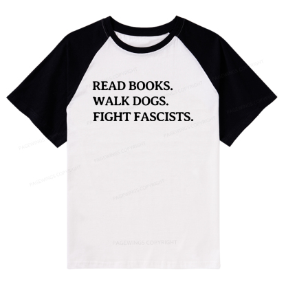 Pagewings Read Books Walk Dogs And Fight Raglan T-shirt