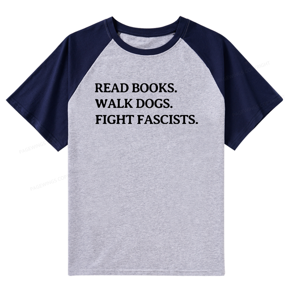 Pagewings Read Books Walk Dogs And Fight Raglan T-shirt