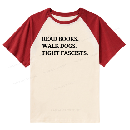 Pagewings Read Books Walk Dogs And Fight Raglan T-shirt