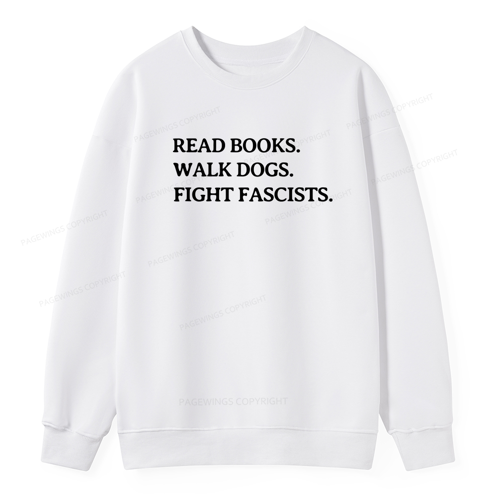 Pagewings Read Books Walk Dogs And Fight Unisex Classic Sweatshirt