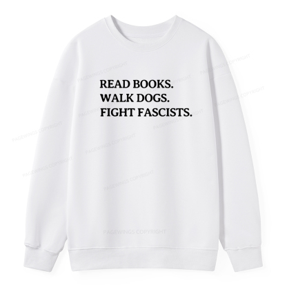 Pagewings Read Books Walk Dogs And Fight Unisex Classic Sweatshirt