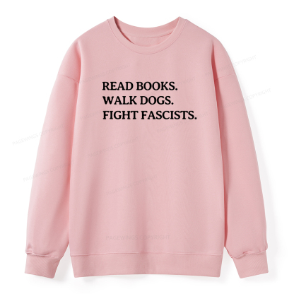 Pagewings Read Books Walk Dogs And Fight Unisex Classic Sweatshirt