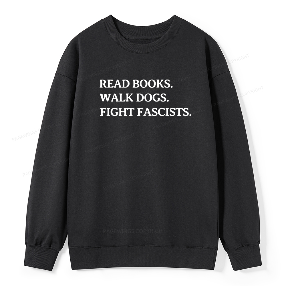 Pagewings Read Books Walk Dogs And Fight Unisex Classic Sweatshirt