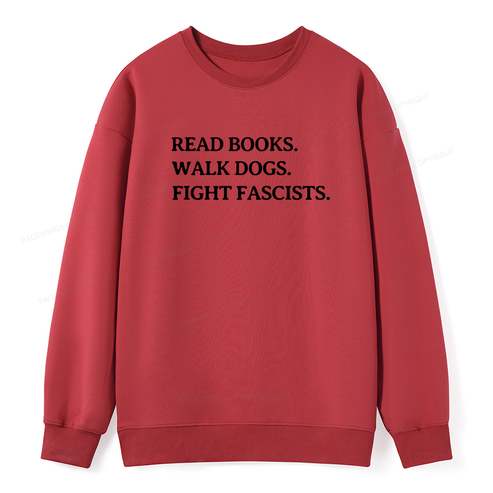 Pagewings Read Books Walk Dogs And Fight Unisex Classic Sweatshirt