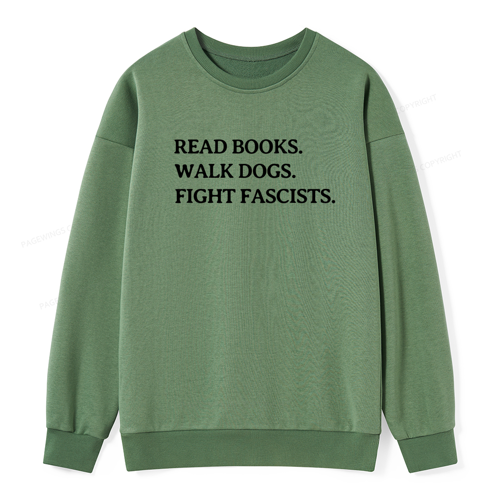 Pagewings Read Books Walk Dogs And Fight Unisex Classic Sweatshirt