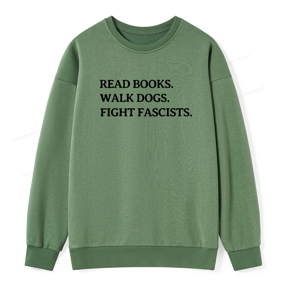 Pagewings Read Books Walk Dogs And Fight Unisex Classic Sweatshirt
