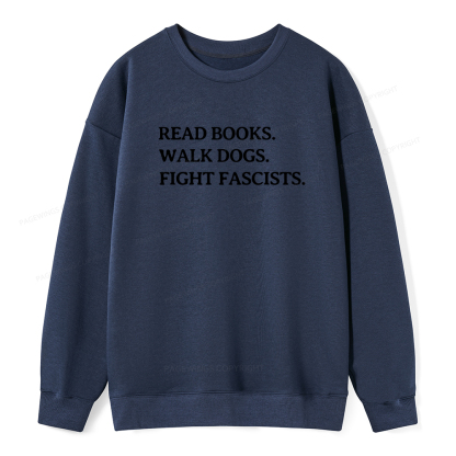Pagewings Read Books Walk Dogs And Fight Unisex Classic Sweatshirt