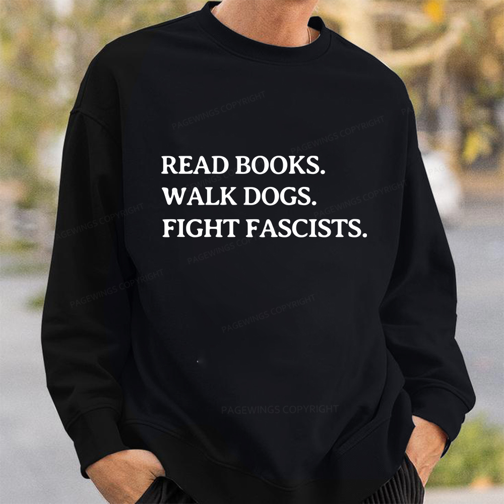 Pagewings Read Books Walk Dogs And Fight Unisex Classic Sweatshirt
