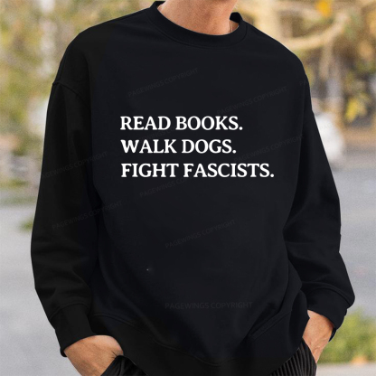 Pagewings Read Books Walk Dogs And Fight Unisex Classic Sweatshirt