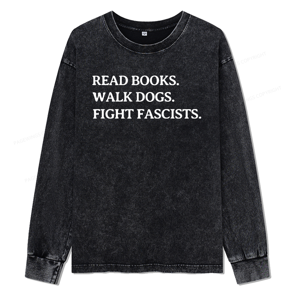 Pagewings Read Books Walk Dogs And Fight Unisex Washed Long Sleeve T-shirt