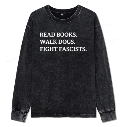 Pagewings Read Books Walk Dogs And Fight Unisex Washed Long Sleeve T-shirt