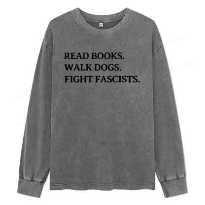 Pagewings Read Books Walk Dogs And Fight Unisex Washed Long Sleeve T-shirt