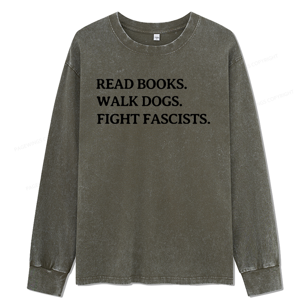 Pagewings Read Books Walk Dogs And Fight Unisex Washed Long Sleeve T-shirt