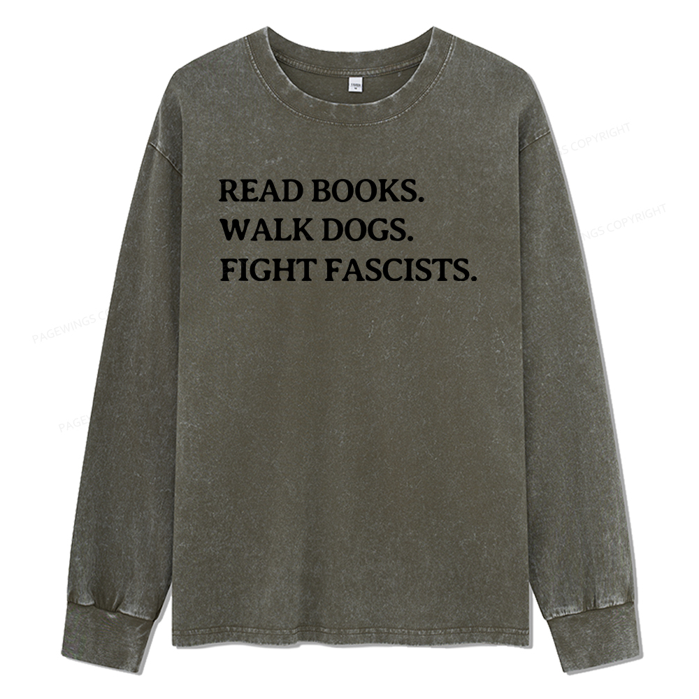 Pagewings Read Books Walk Dogs And Fight Unisex Washed Long Sleeve T-shirt
