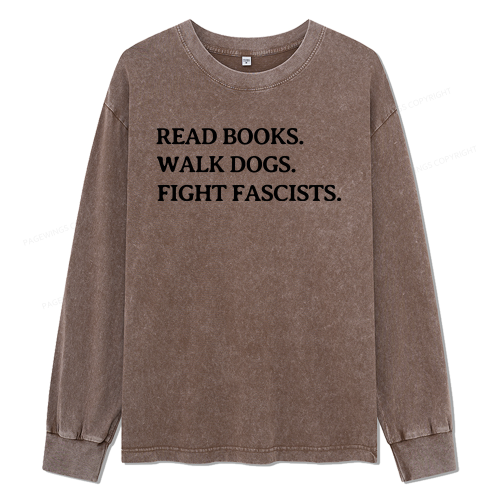 Pagewings Read Books Walk Dogs And Fight Unisex Washed Long Sleeve T-shirt
