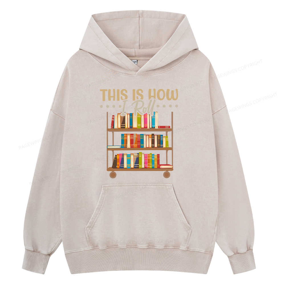 Pagewings This Is How I Roll Unisex Washed Hoodie