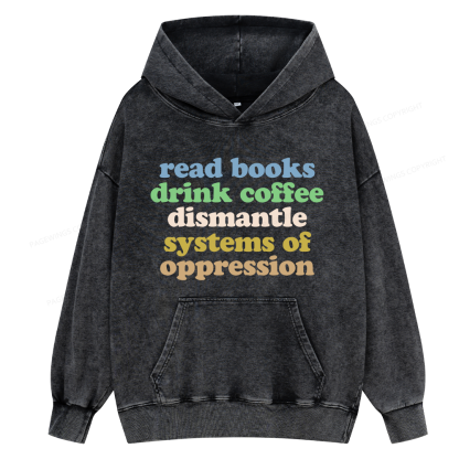 Pagewings Read Books Drink Coffee Dismantle Systems Unisex Washed Hoodie