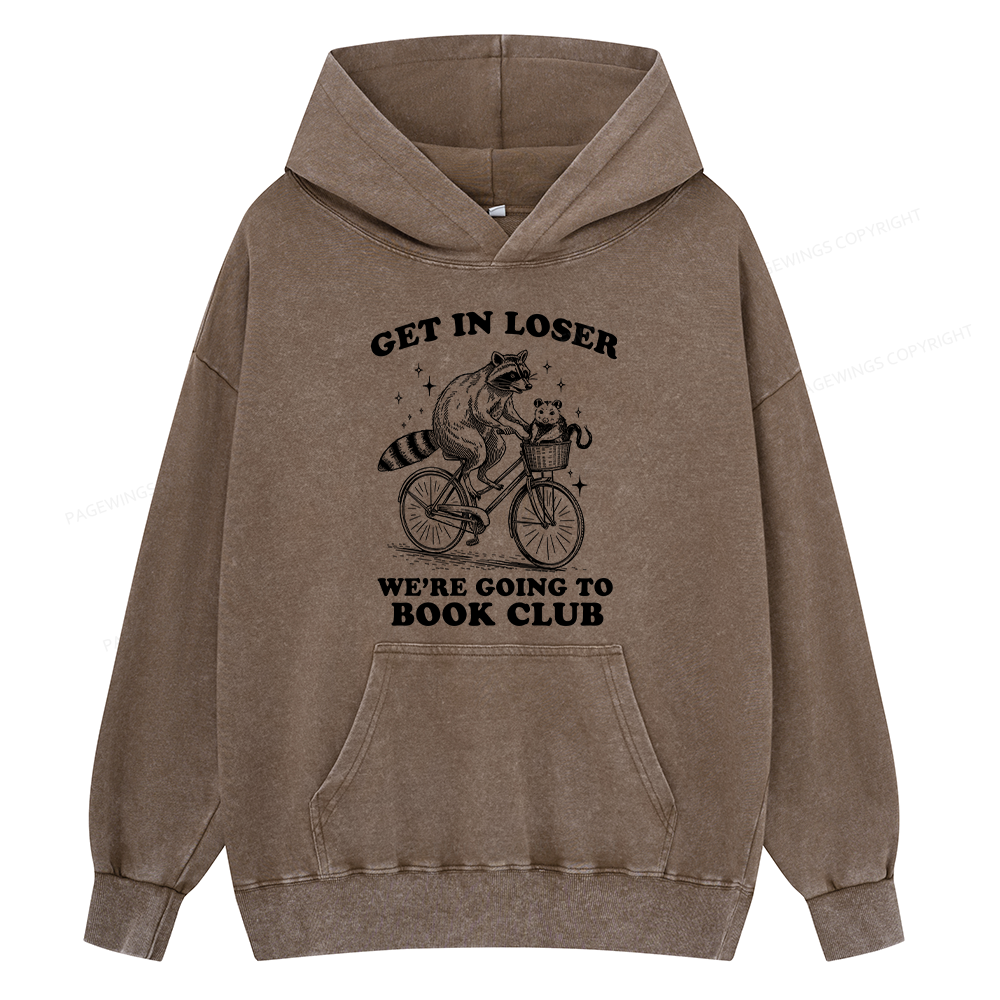Pagewings Get In Loser We’re Going To Book Club Unisex Washed Hoodie