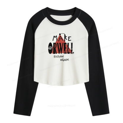 Pagewings Make Orwell Fiction Again Women Long Sleeve Crop Raglan T-shirt