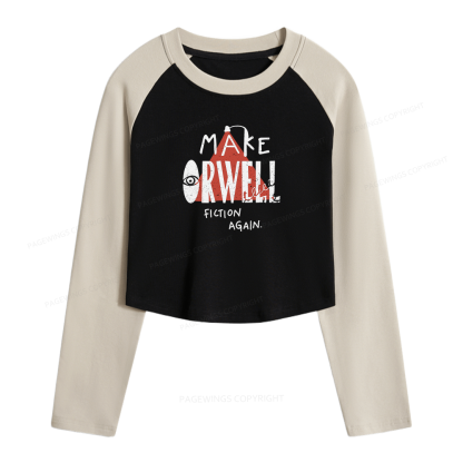 Pagewings Make Orwell Fiction Again Women Long Sleeve Crop Raglan T-shirt