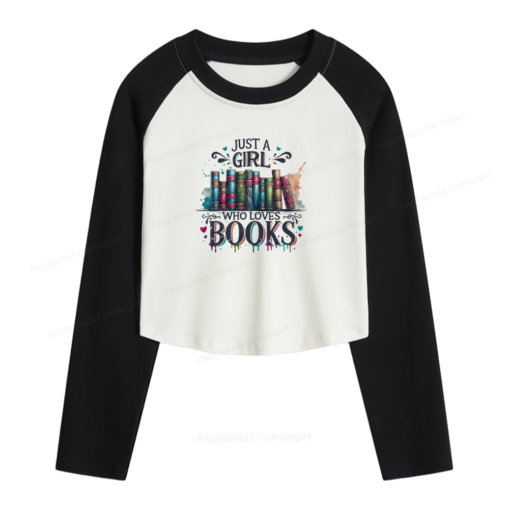 Pagewings Just A Girl Who Loves Books Women Long Sleeve Crop Raglan T-shirt