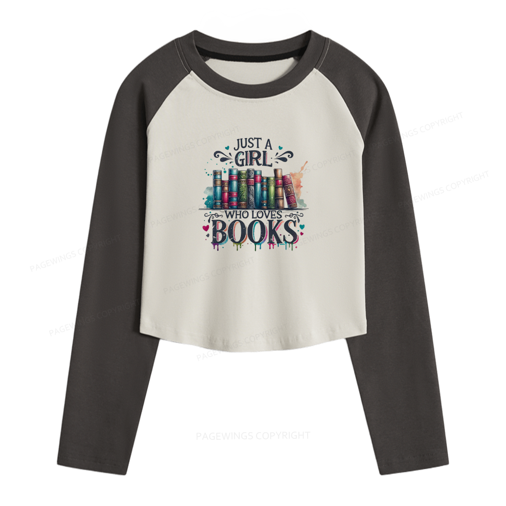 Pagewings Just A Girl Who Loves Books Women Long Sleeve Crop Raglan T-shirt