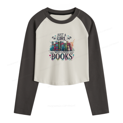Pagewings Just A Girl Who Loves Books Women Long Sleeve Crop Raglan T-shirt