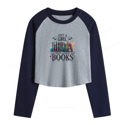 Pagewings Just A Girl Who Loves Books Women Long Sleeve Crop Raglan T-shirt