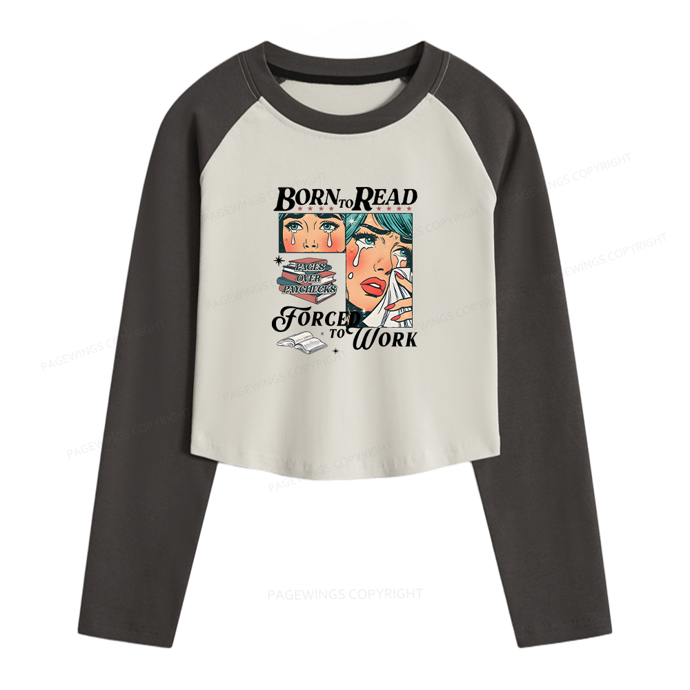 Pagewings Born To Read Bookish Women Long Sleeve Crop Raglan T-shirt
