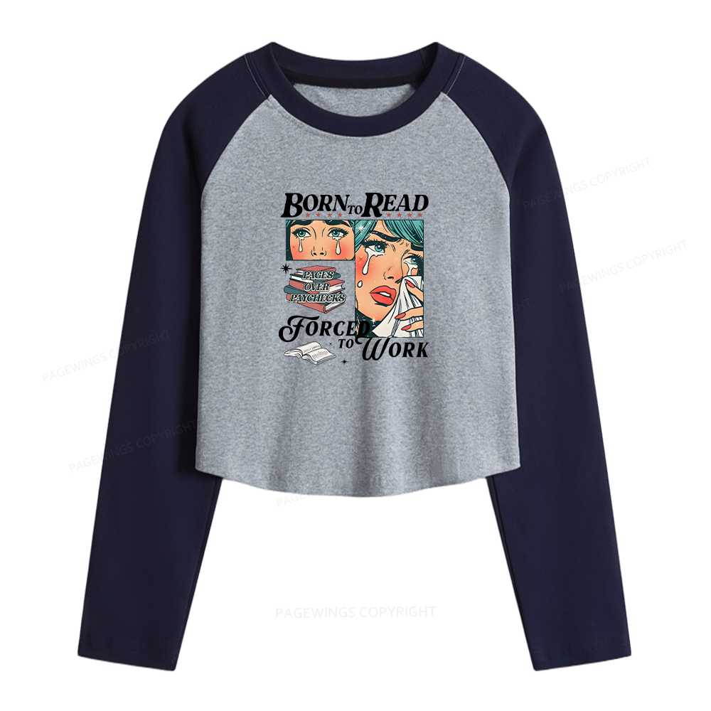 Pagewings Born To Read Bookish Women Long Sleeve Crop Raglan T-shirt