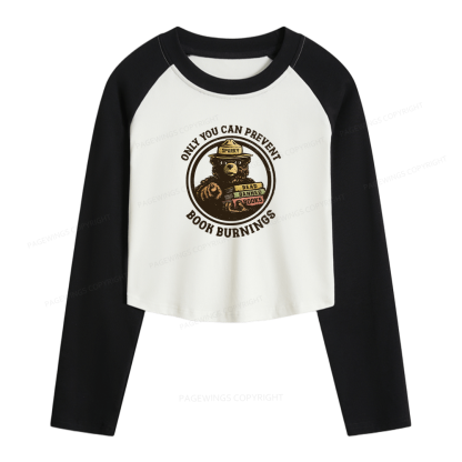 Pagewings Only You Can Prevent Book Burnings Women Long Sleeve Crop Raglan T-shirt