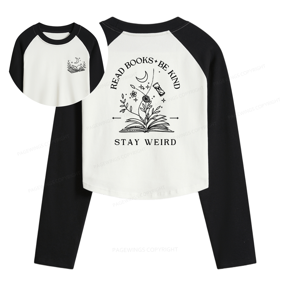Pagewings Read Books Be Kind Stay Weird Women Long Sleeve Crop Raglan T-shirt