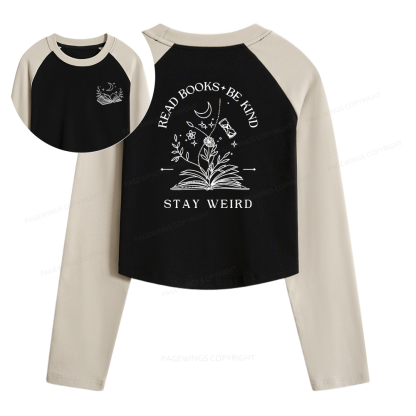 Pagewings Read Books Be Kind Stay Weird Women Long Sleeve Crop Raglan T-shirt