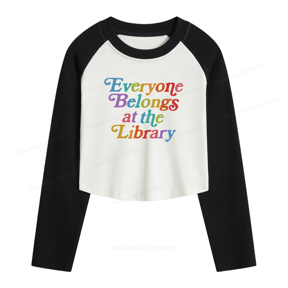 Pagewings Everyone belongs at the library Women Long Sleeve Crop Raglan T-shirt