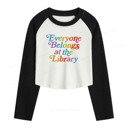 Pagewings Everyone belongs at the library Women Long Sleeve Crop Raglan T-shirt