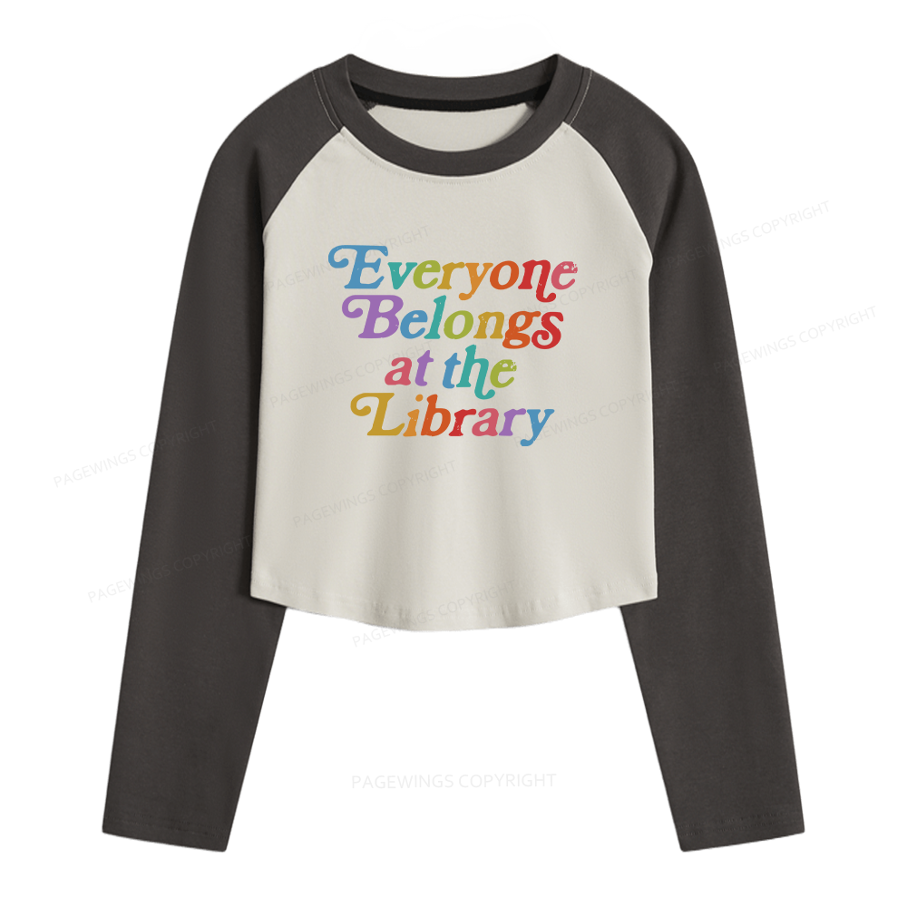 Pagewings Everyone belongs at the library Women Long Sleeve Crop Raglan T-shirt