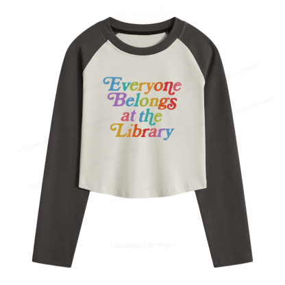 Pagewings Everyone belongs at the library Women Long Sleeve Crop Raglan T-shirt