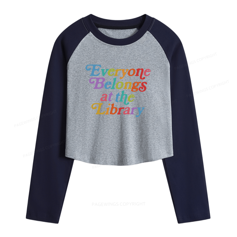 Pagewings Everyone belongs at the library Women Long Sleeve Crop Raglan T-shirt