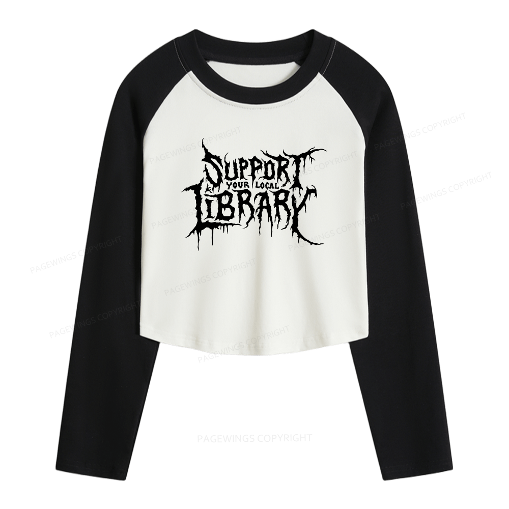 Pagewings Support Your Local Library Women Long Sleeve Crop Raglan T-shirt