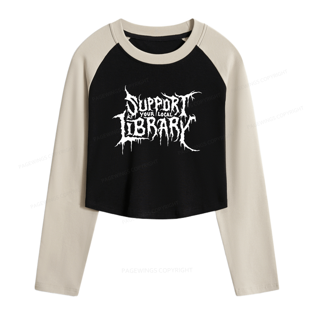 Pagewings Support Your Local Library Women Long Sleeve Crop Raglan T-shirt