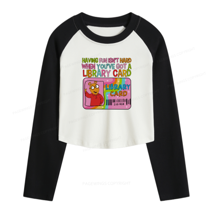 Pagewings Got A Library Card Women Long Sleeve Crop Raglan T-shirt