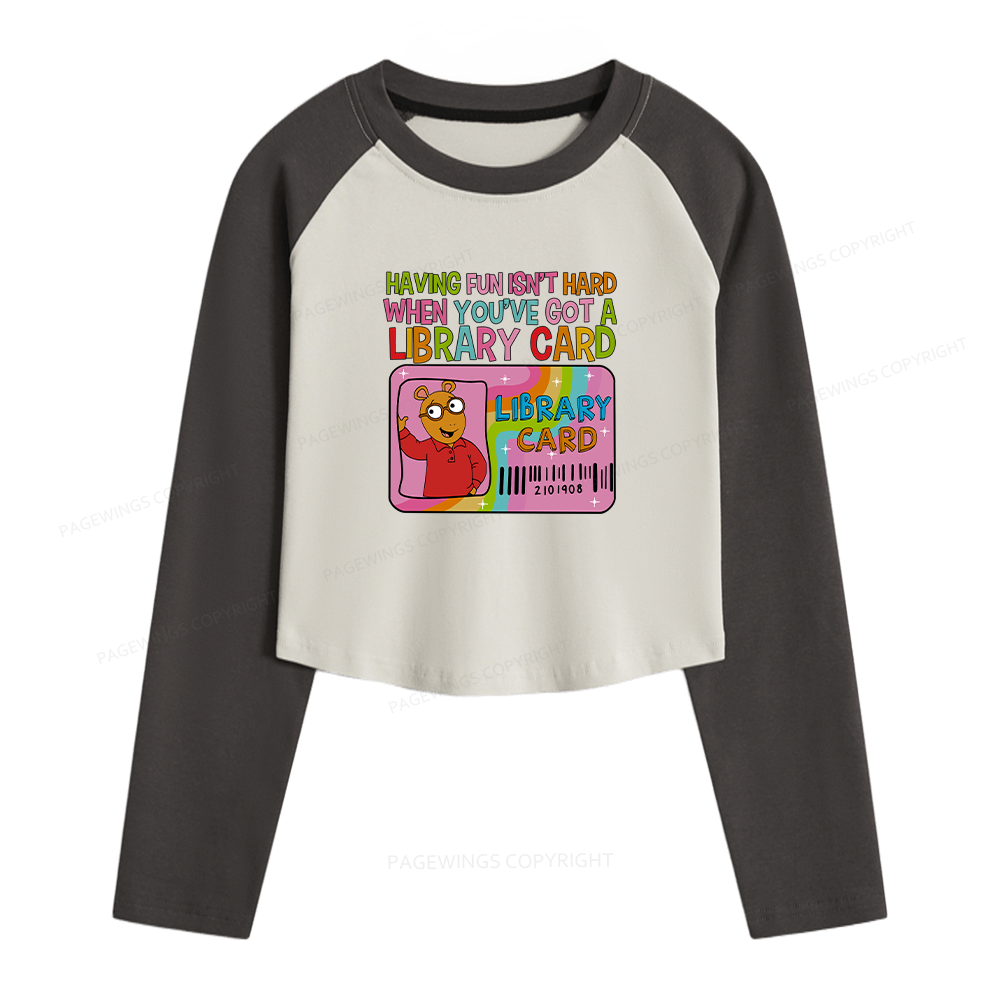 Pagewings Got A Library Card Women Long Sleeve Crop Raglan T-shirt