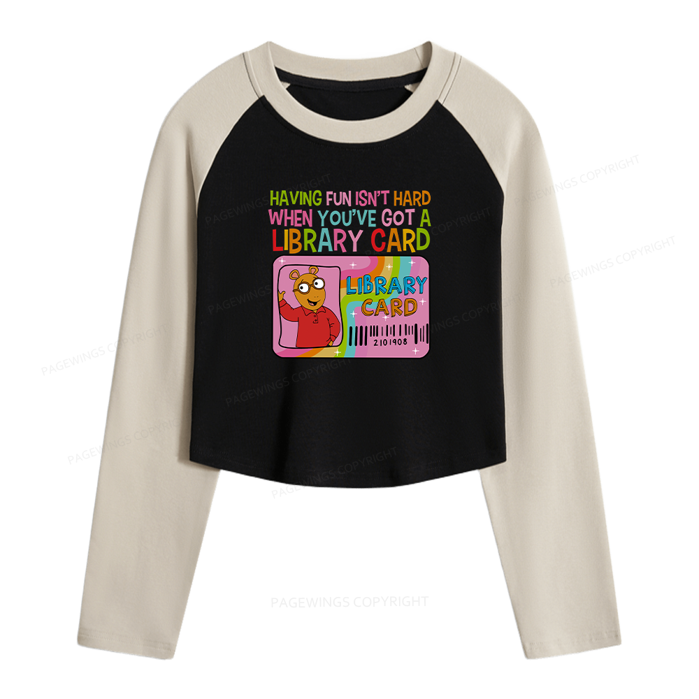 Pagewings Got A Library Card Women Long Sleeve Crop Raglan T-shirt