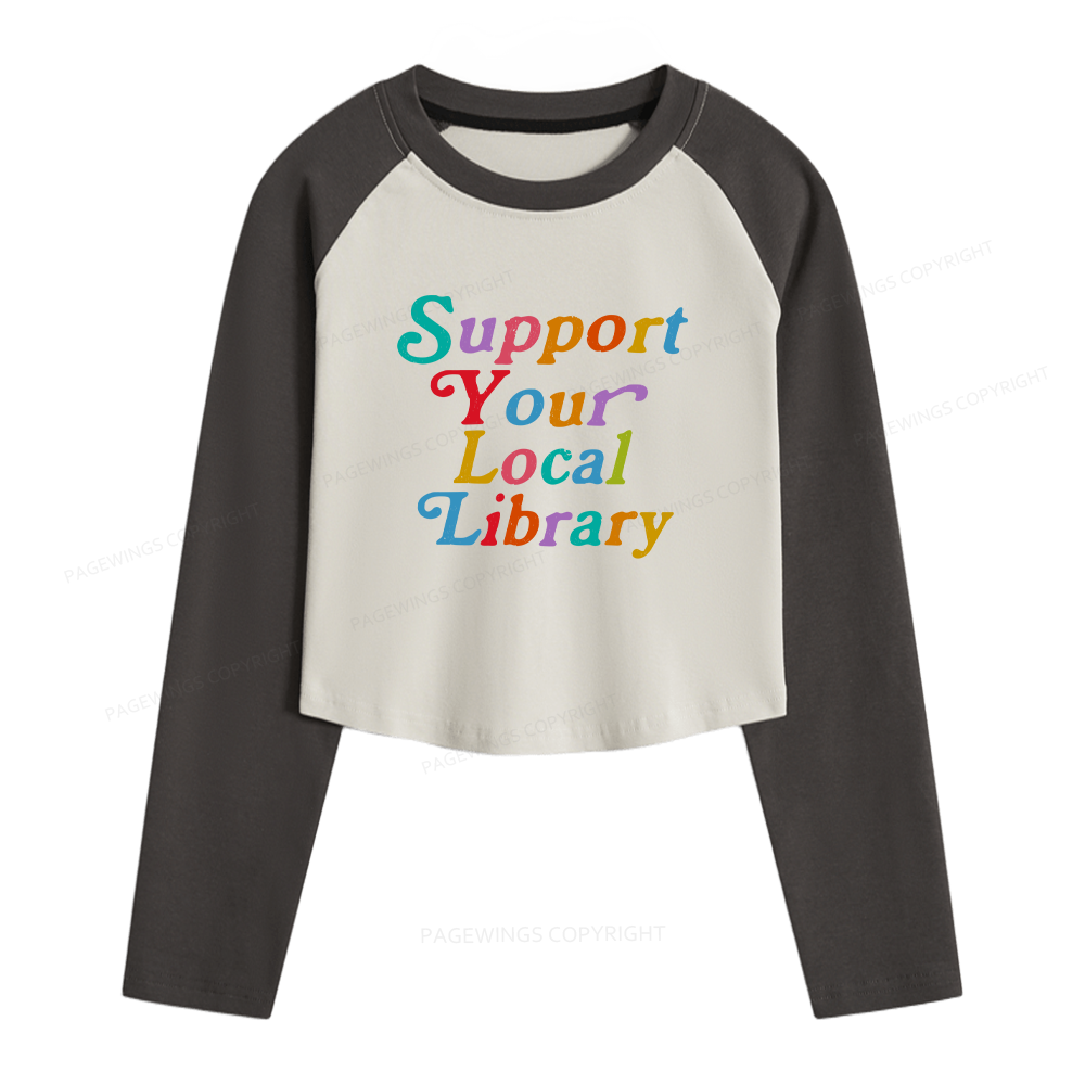 Pagewings Support Your Local Library Women Long Sleeve Crop Raglan T-shirt
