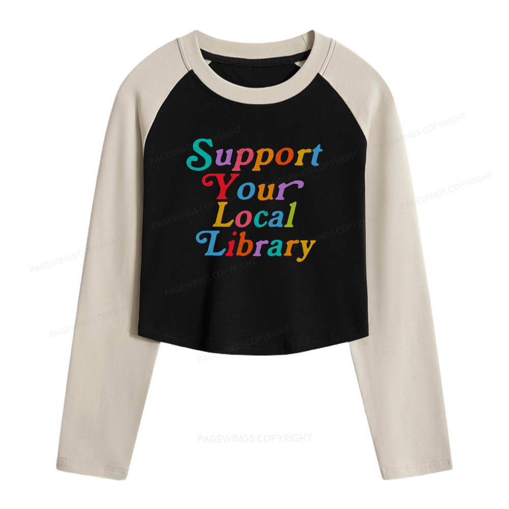 Pagewings Support Your Local Library Women Long Sleeve Crop Raglan T-shirt