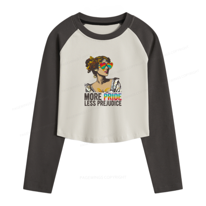 Pagewings More Pride Less Prejudice Women Long Sleeve Crop Raglan T-shirt