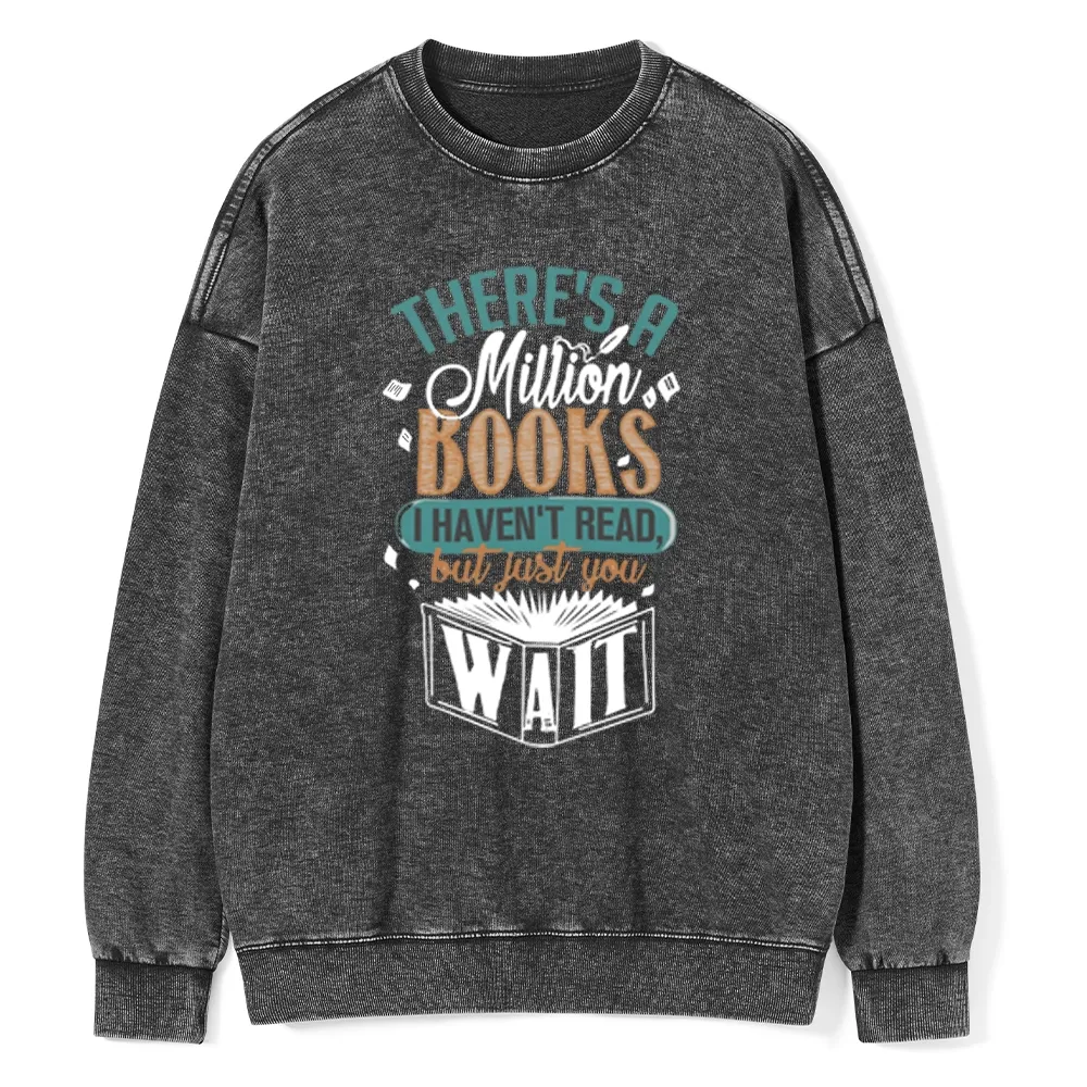 Pagewings There's A Million Books I Haven't Read Unisex Washed Sweatshirt